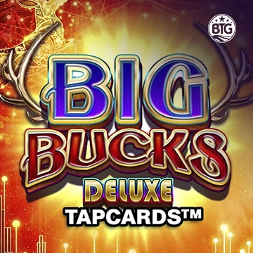 Big Bucks Deluxe Tapcards - DELUXEPLAY88