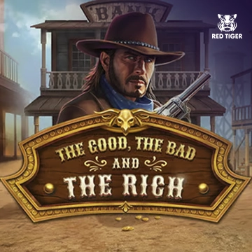 The Good, The Bad and The Rich - DELUXEPLAY88