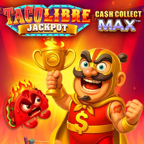Taco Libre Jackpot: Cash Collect Max - DELUXEPLAY88
